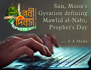 Sun, Moon’s gyration defining Mawlid al-Nabi; Prophet’s Day